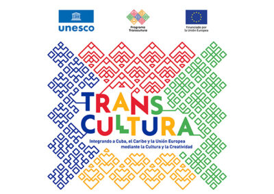Programa “TransCultura: Uniendo a Cuba, el Caribe y la Unión Europea mediante la cultura y la creatividad”